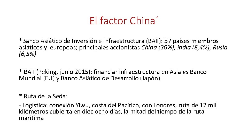 El factor China´ *Banco Asiático de Inversión e Infraestructura (BAII): 57 países miembros asiáticos