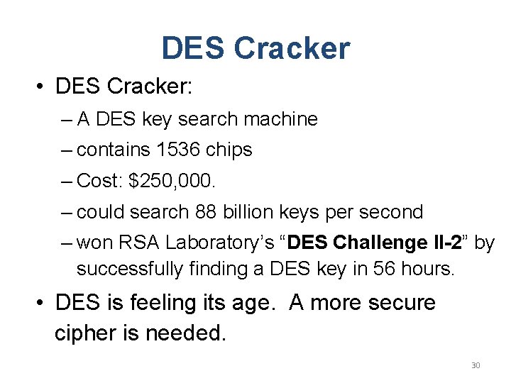 DES Cracker • DES Cracker: – A DES key search machine – contains 1536