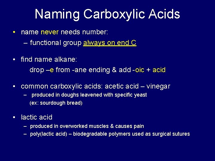 Naming Carboxylic Acids • name never needs number: – functional group always on end