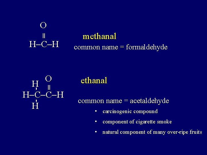  O H C H O H H C C H H methanal common