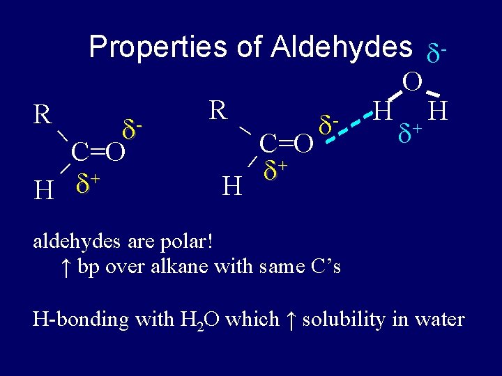Properties of Aldehydes - C=O + H R C=O + H - H +