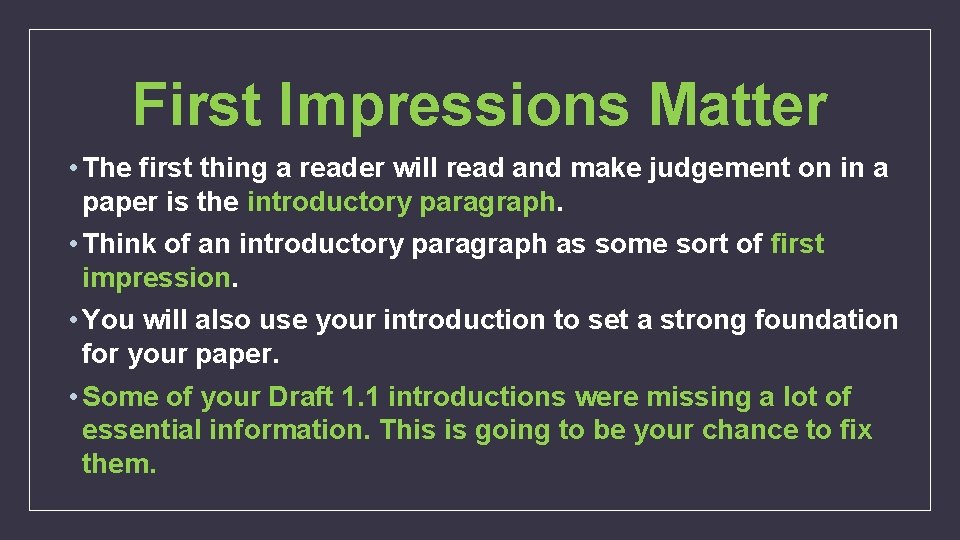 First Impressions Matter • The first thing a reader will read and make judgement