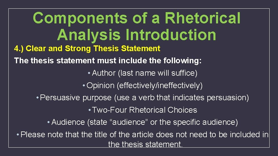 Components of a Rhetorical Analysis Introduction 4. ) Clear and Strong Thesis Statement The