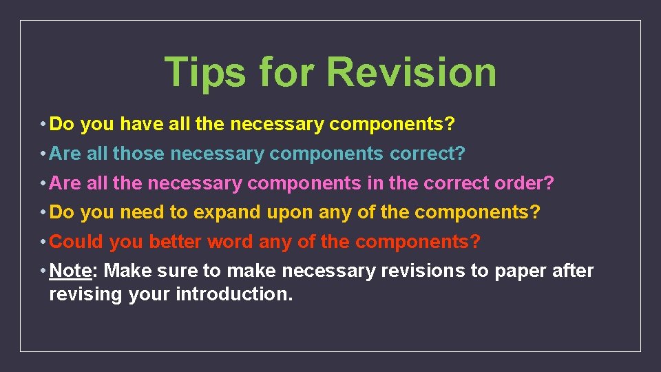 Tips for Revision • Do you have all the necessary components? • Are all