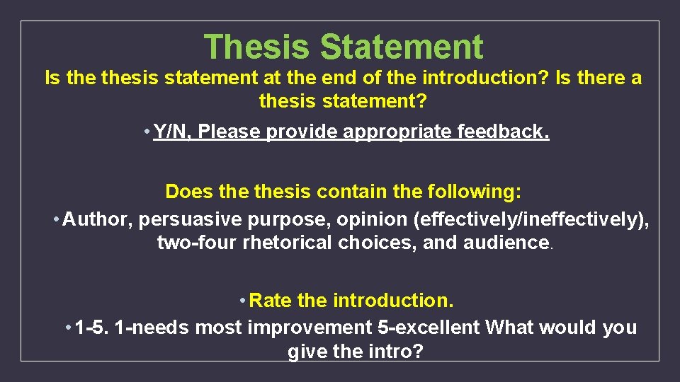 Thesis Statement Is thesis statement at the end of the introduction? Is there a