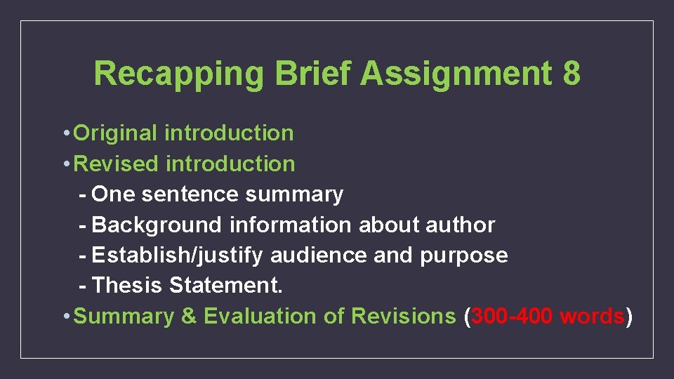 Recapping Brief Assignment 8 • Original introduction • Revised introduction - One sentence summary