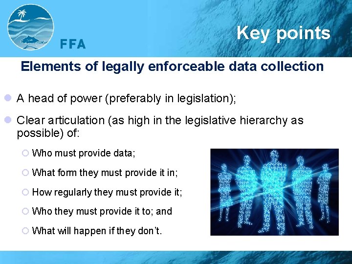 Key points Elements of legally enforceable data collection l A head of power (preferably