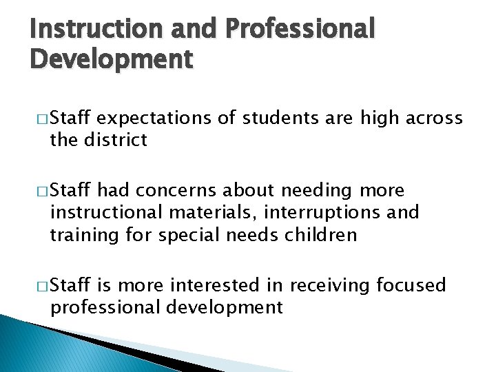 Instruction and Professional Development � Staff expectations of students are high across the district