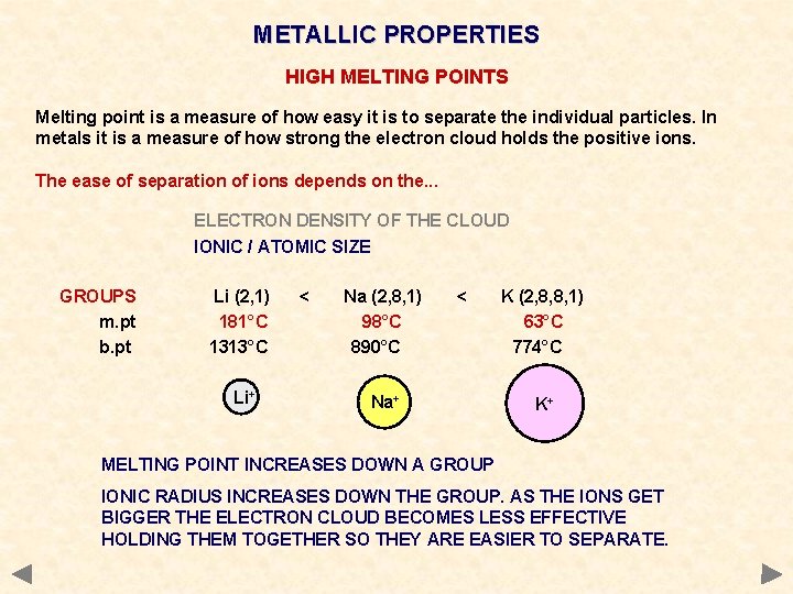 METALLIC PROPERTIES HIGH MELTING POINTS Melting point is a measure of how easy it METALLIC PROPERTIES HIGH MELTING POINTS Melting point is a measure of how easy it