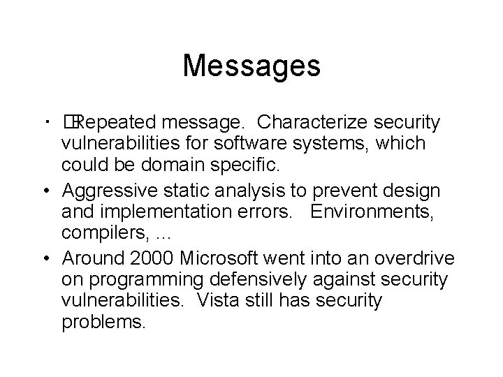 Messages • �Repeated message. Characterize security vulnerabilities for software systems, which could be domain