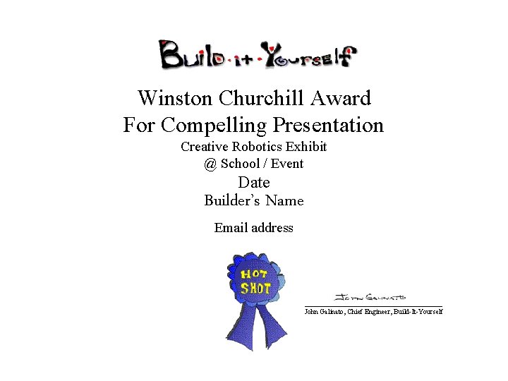 Winston Churchill Award For Compelling Presentation Creative Robotics Exhibit @ School / Event Date