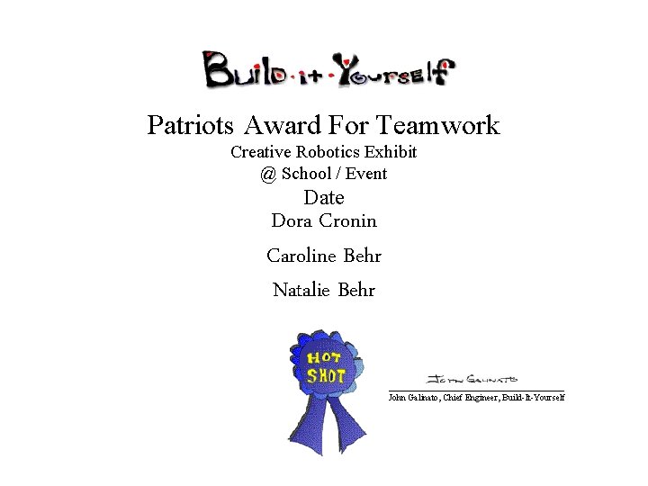 Patriots Award For Teamwork Creative Robotics Exhibit @ School / Event Date Dora Cronin