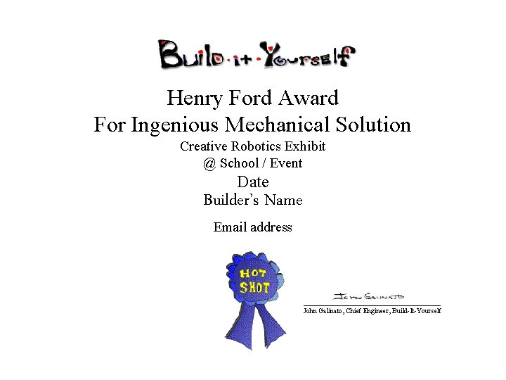 Henry Ford Award For Ingenious Mechanical Solution Creative Robotics Exhibit @ School / Event