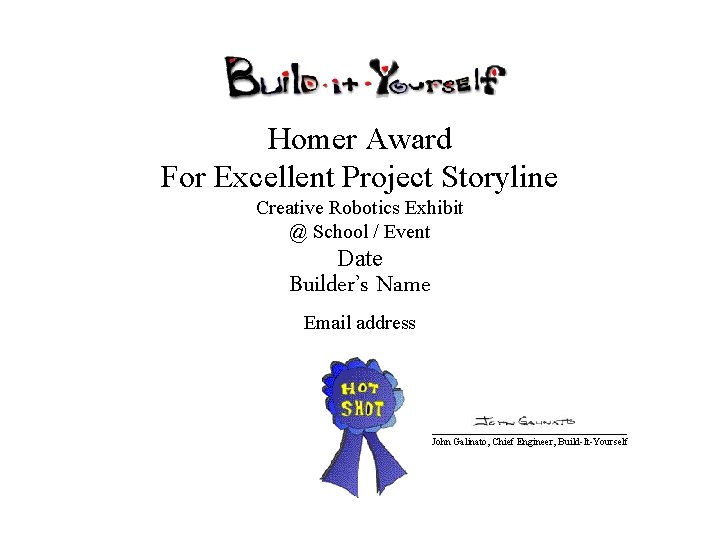 Homer Award For Excellent Project Storyline Creative Robotics Exhibit @ School / Event Date