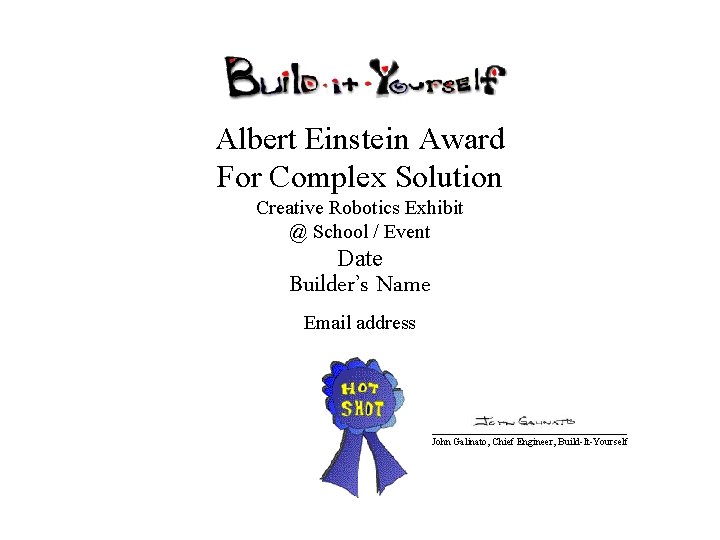 Albert Einstein Award For Complex Solution Creative Robotics Exhibit @ School / Event Date