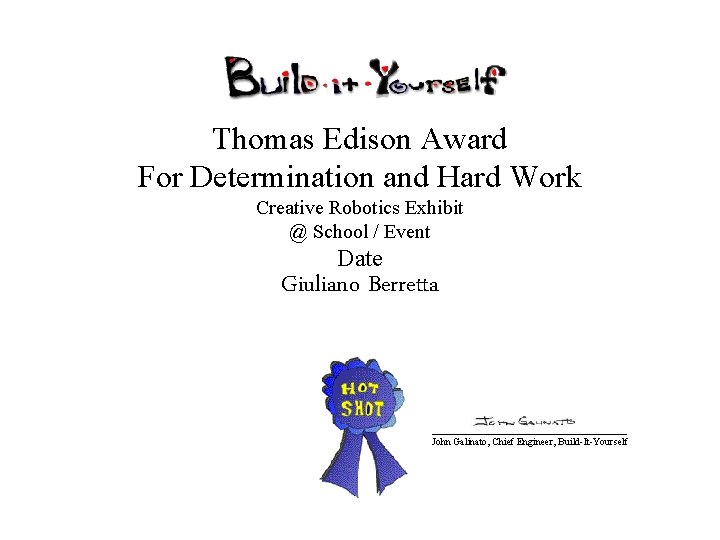 Thomas Edison Award For Determination and Hard Work Creative Robotics Exhibit @ School /