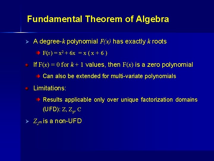 Fundamental Theorem of Algebra Ø A degree-k polynomial F(x) has exactly k roots F(x)