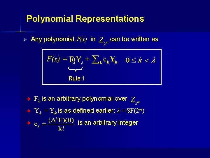Polynomial Representations Ø Any polynomial F(x) in can be written as 0 Rule 1