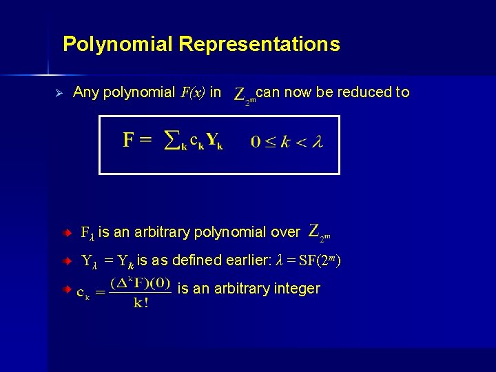 Polynomial Representations Ø Any polynomial F(x) in can now be reduced to Fλ is