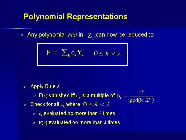 Polynomial Representations Ø Ø Any polynomial F(x) in Apply Rule 2 Ø Ø can