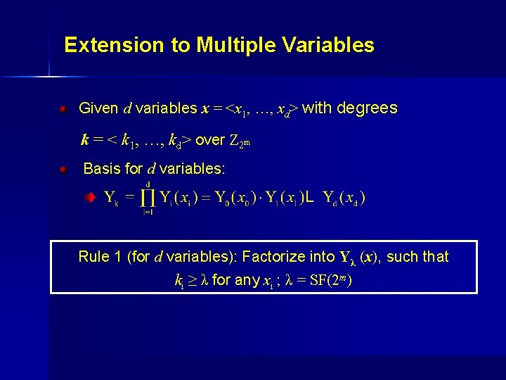 Extension to Multiple Variables Given d variables x = <x 1, …, xd> with