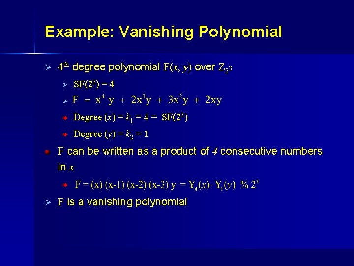 Example: Vanishing Polynomial Ø 4 th degree polynomial F(x, y) over Z 23 Ø