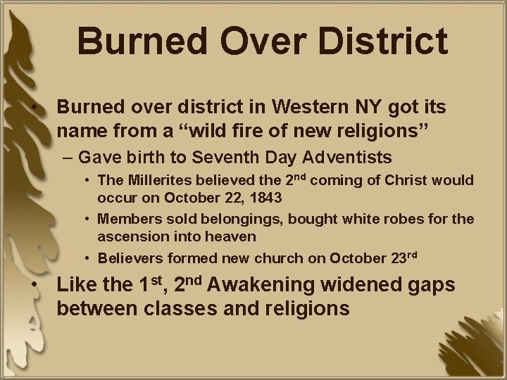 Burned Over District • Burned over district in Western NY got its name from