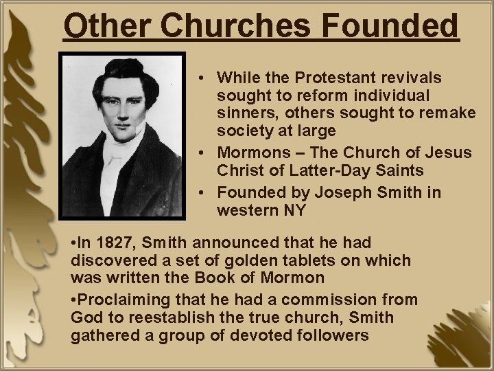 Other Churches Founded • While the Protestant revivals sought to reform individual sinners, others