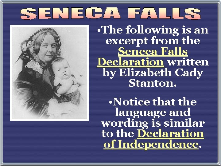  • The following is an excerpt from the Seneca Falls Declaration written by
