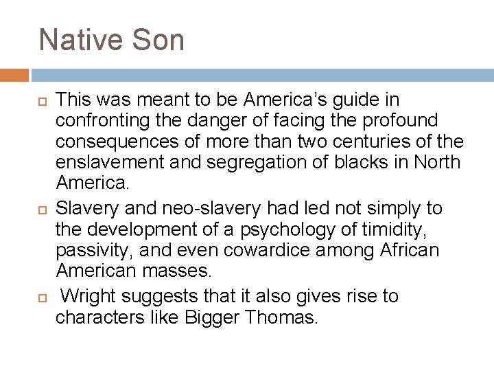 Native Son This was meant to be America’s guide in confronting the danger of