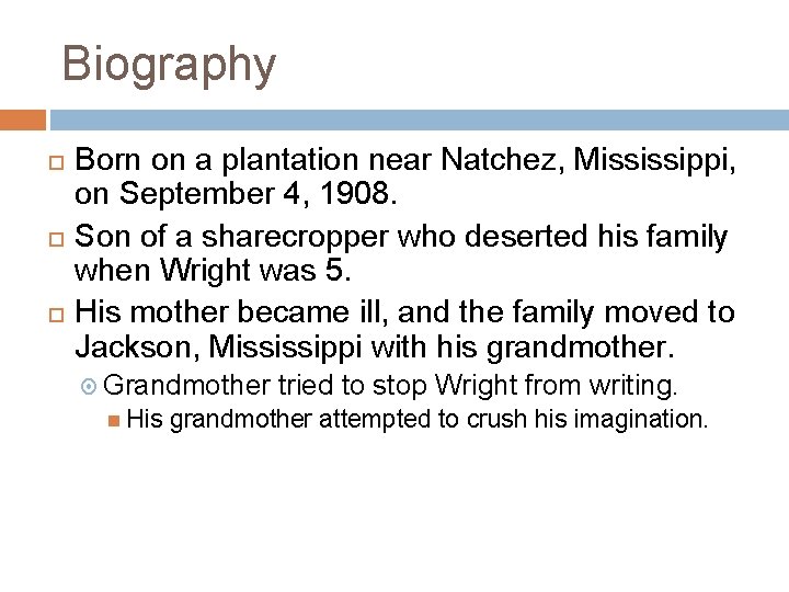 Biography Born on a plantation near Natchez, Mississippi, on September 4, 1908. Son of