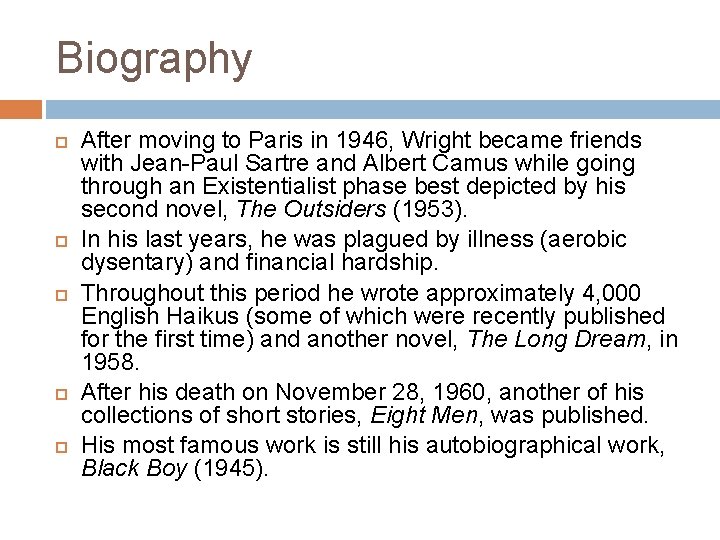 Biography After moving to Paris in 1946, Wright became friends with Jean-Paul Sartre and