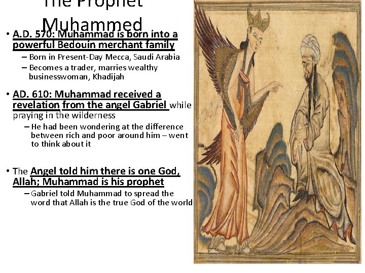 The Prophet Muhammed • A. D. 570: Muhammad is born into a powerful Bedouin The Prophet Muhammed • A. D. 570: Muhammad is born into a powerful Bedouin