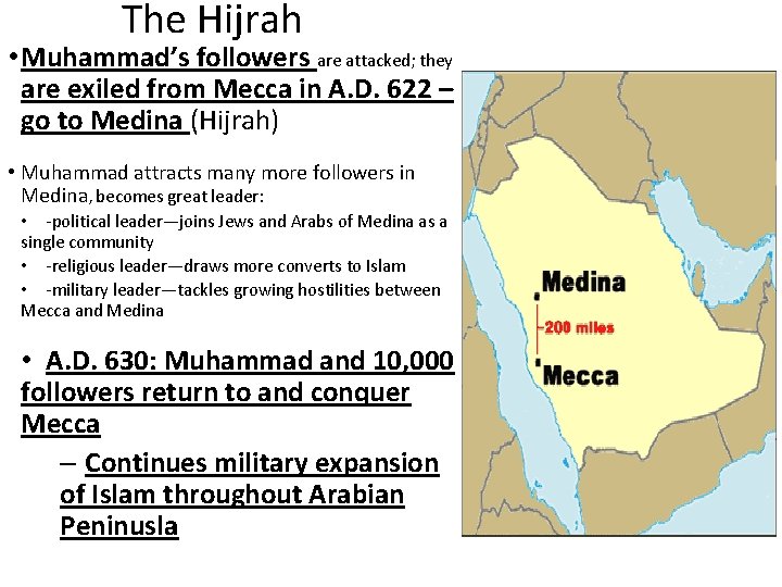 The Hijrah • Muhammad’s followers are attacked; they are exiled from Mecca in A. The Hijrah • Muhammad’s followers are attacked; they are exiled from Mecca in A.