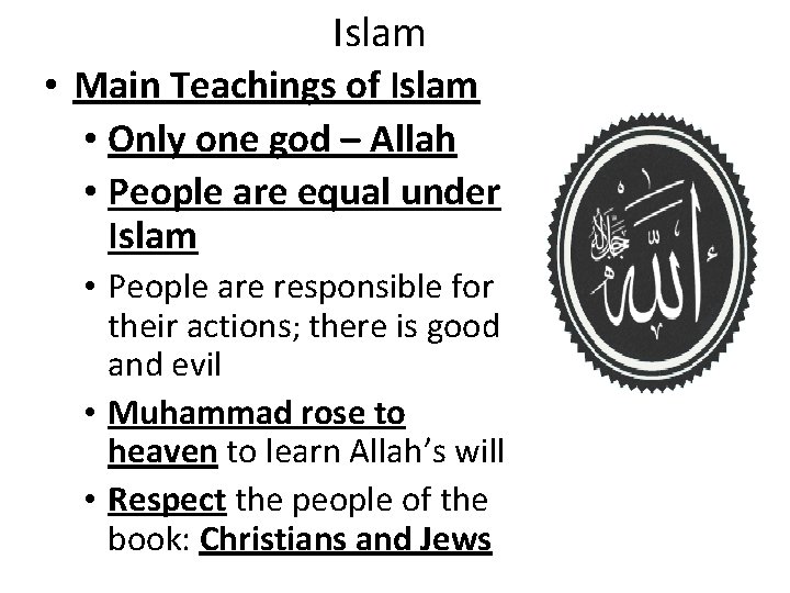 Islam • Main Teachings of Islam • Only one god – Allah • People Islam • Main Teachings of Islam • Only one god – Allah • People
