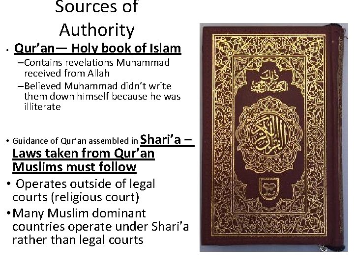 Sources of Authority • Qur’an— Holy book of Islam –Contains revelations Muhammad received from Sources of Authority • Qur’an— Holy book of Islam –Contains revelations Muhammad received from
