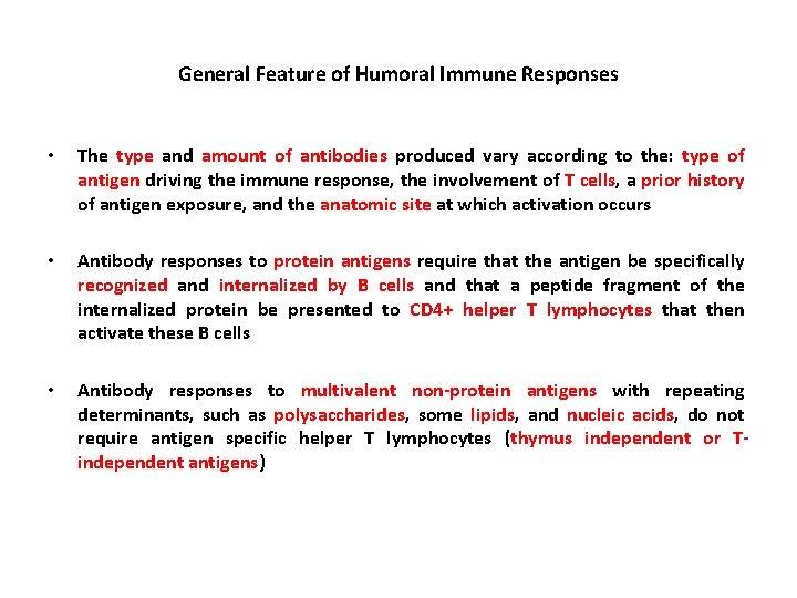 General Feature of Humoral Immune Responses • The type and amount of antibodies produced