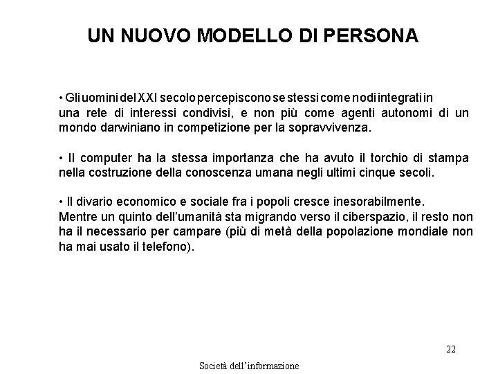 UN NUOVO MODELLO DI PERSONA • Gli uomini del XXI secolo percepiscono se stessi