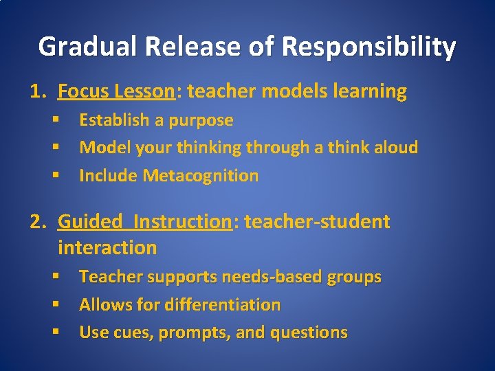 Gradual Release of Responsibility 1. Focus Lesson: teacher models learning § Establish a purpose