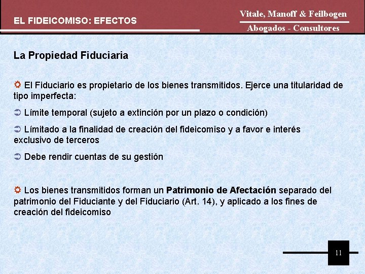 EL FIDEICOMISO: EFECTOS Vitale, Manoff & Feilbogen Abogados - Consultores La Propiedad Fiduciaria El