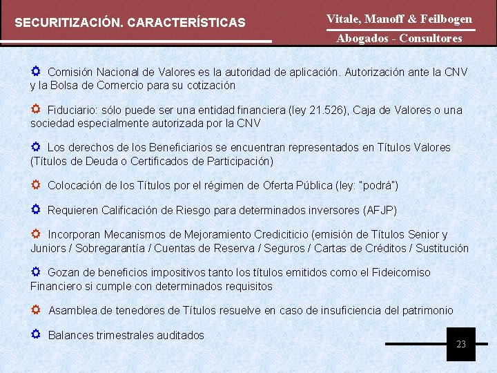 SECURITIZACIÓN. CARACTERÍSTICAS Vitale, Manoff & Feilbogen Abogados - Consultores Comisión Nacional de Valores es