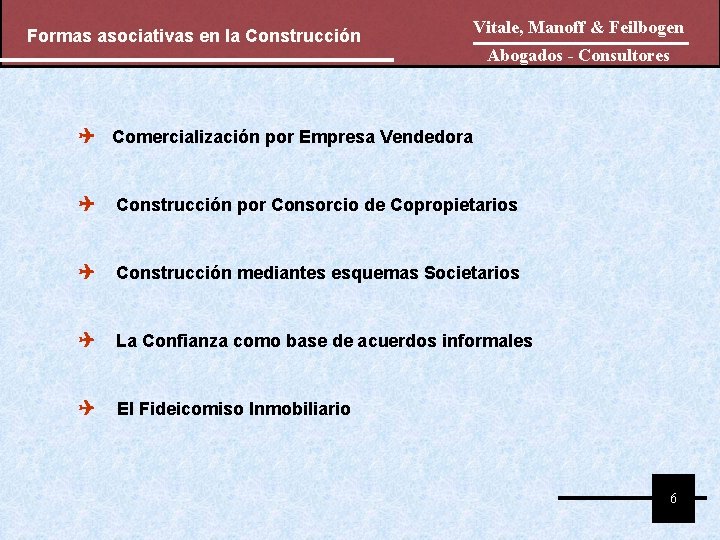 Formas asociativas en la Construcción Vitale, Manoff & Feilbogen Abogados - Consultores Comercialización por