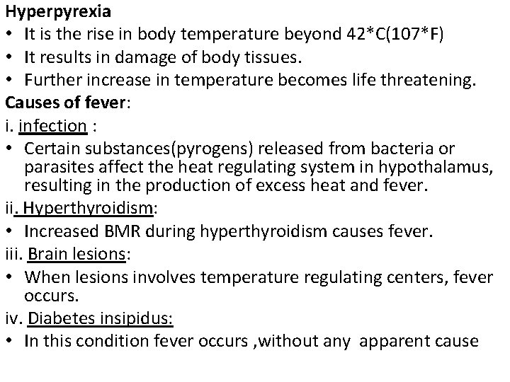 Hyperpyrexia • It is the rise in body temperature beyond 42*C(107*F) • It results