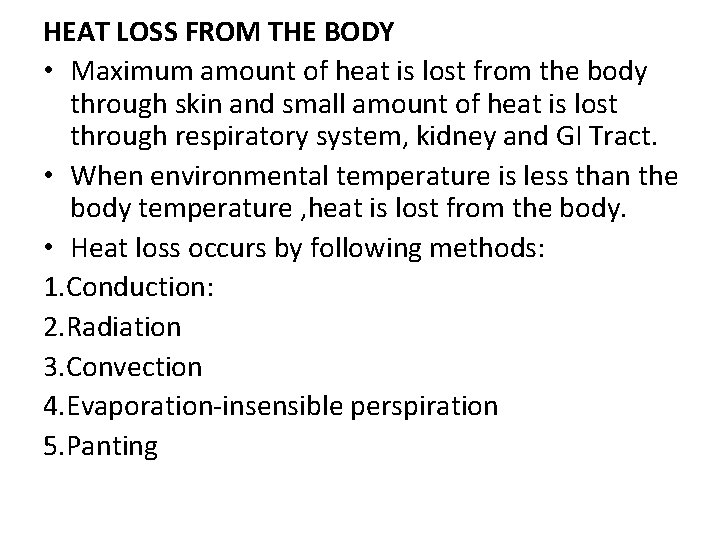 HEAT LOSS FROM THE BODY • Maximum amount of heat is lost from the