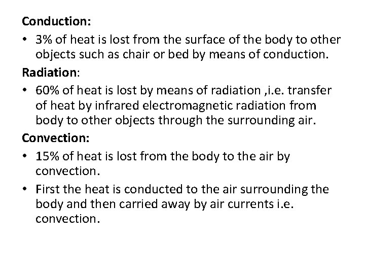 Conduction: • 3% of heat is lost from the surface of the body to