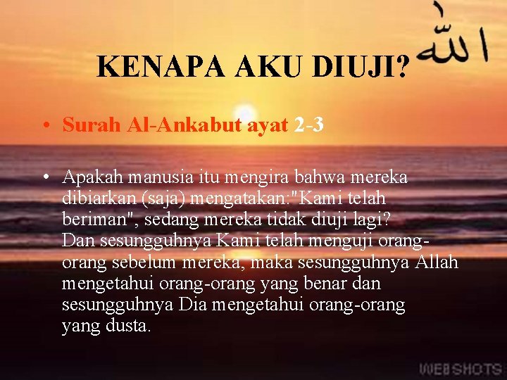 KENAPA AKU DIUJI? • Surah Al-Ankabut ayat 2 -3 • Apakah manusia itu mengira