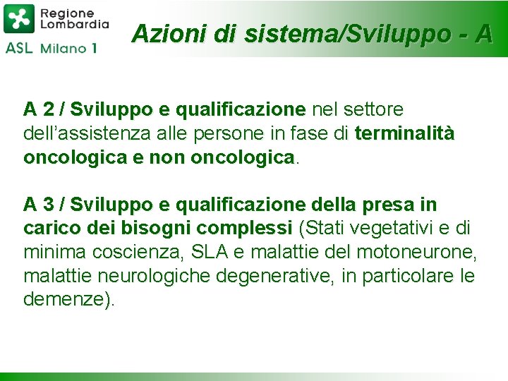 Azioni di sistema/Sviluppo - A A 2 / Sviluppo e qualificazione nel settore dell’assistenza