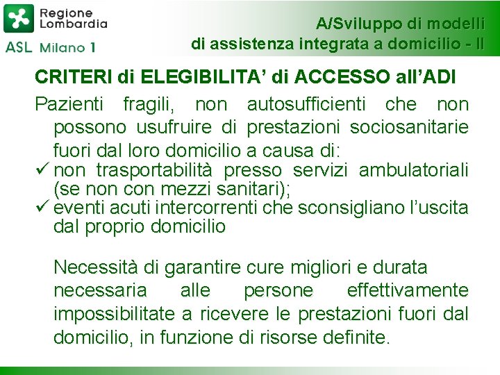 A/Sviluppo di modelli di assistenza integrata a domicilio - II CRITERI di ELEGIBILITA’ di