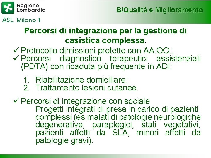 B/Qualità e Miglioramento Percorsi di integrazione per la gestione di casistica complessa. ü Protocollo