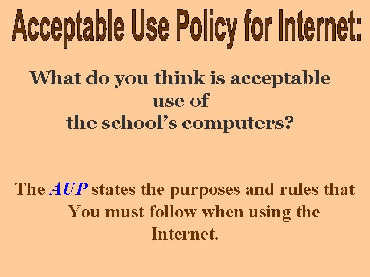 What do you think is acceptable use of the school’s computers? The AUP states